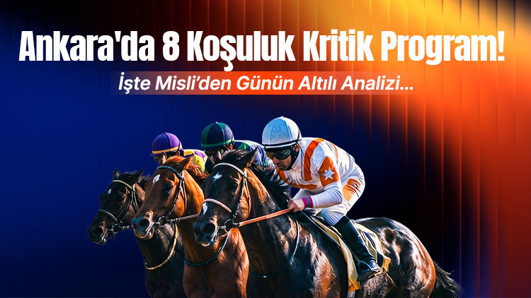 Ankarada 8 kosuluk kritik program iste misliden gunun altili analizi QUFsGy8q